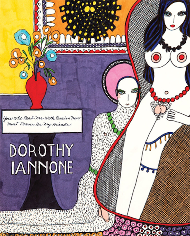 Dorothy Iannone: You Who Read Me With Passion Now Must Forever Be My Friends
